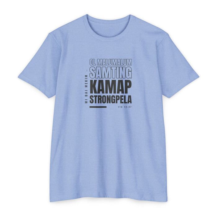Weak Things Become Strong shirt in Tok Pisin on Heather Columbia Blue: “Mi bai mekim ol malumalum samting kamap strongpela”, Ita 12:27
