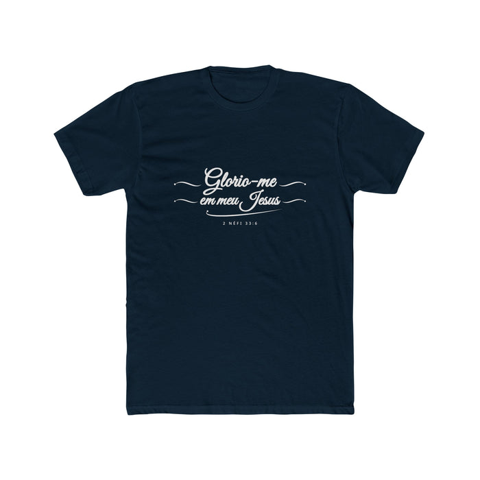I Glory in My Jesus script shirt in Portuguese, white ink on Midnight Navy: “Glorio-me em meu Jesus”, 2 Néfi 33:6