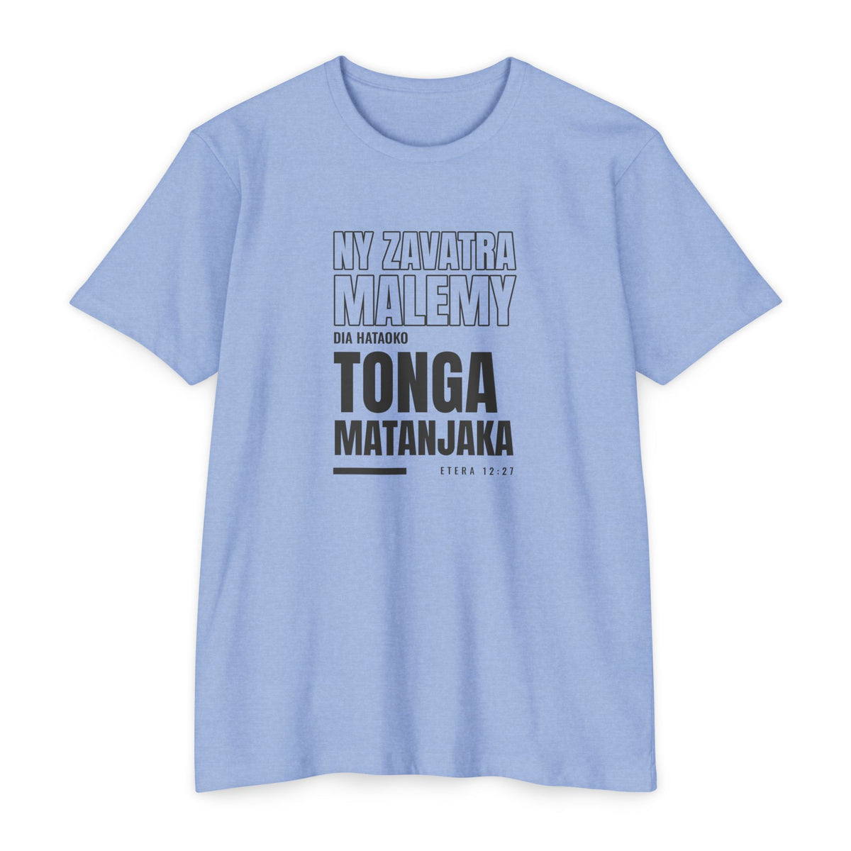 Weak Things Become Strong shirt in Malagasy on Heather Columbia Blue: “Ny zavatra malemy dia hataoko tonga matanjaka”, Etera 12:27