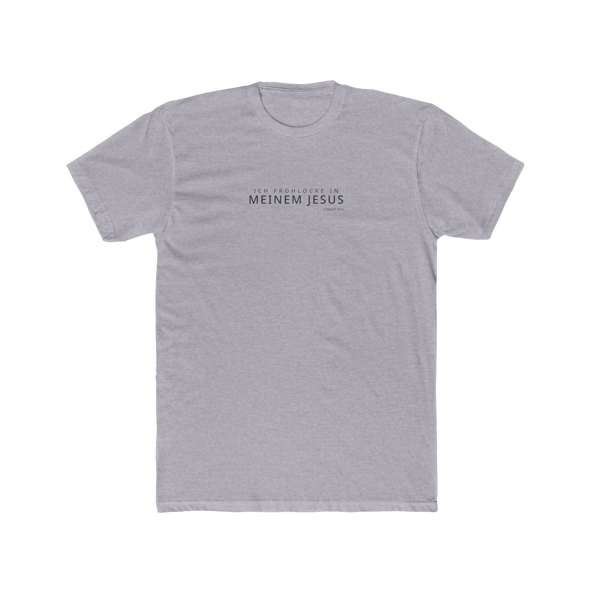I Glory in My Jesus shirt in German on Heather Grey: “Ich frohlocke in meinem Jesus”, 2 Nephi 33:6