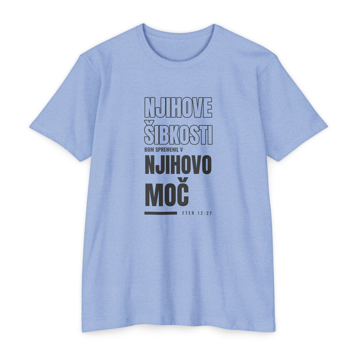 Weak Things Become Strong shirt in Slovenian on Heather Columbia Blue: “Njihove šibkosti bom spremenil v njihovo moč”, Eter 12:27