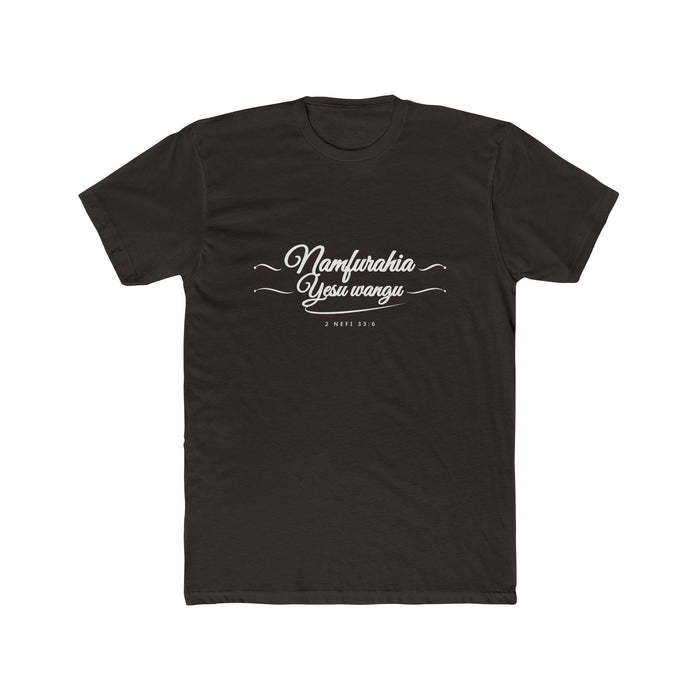 I Glory in My Jesus script shirt in Swahili, white ink on Dark Chocolate: “Namfurahia Yesu wangu”, 2 Nefi 33:6