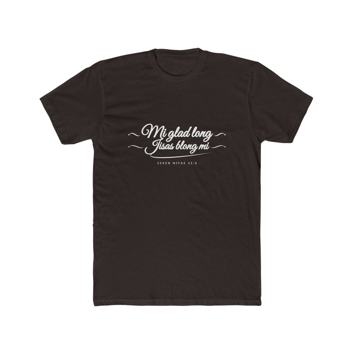 I Glory in My Jesus script shirt in Bislama, white ink on Dark Chocolate: “Mi glad long Jisas blong mi”, Seken Nifae 33:6