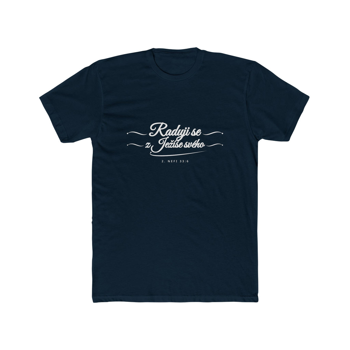 I Glory in My Jesus script shirt in Czech, white ink on Midnight Navy: “Raduji se z Ježíše svého”, 2. Nefi 33:6