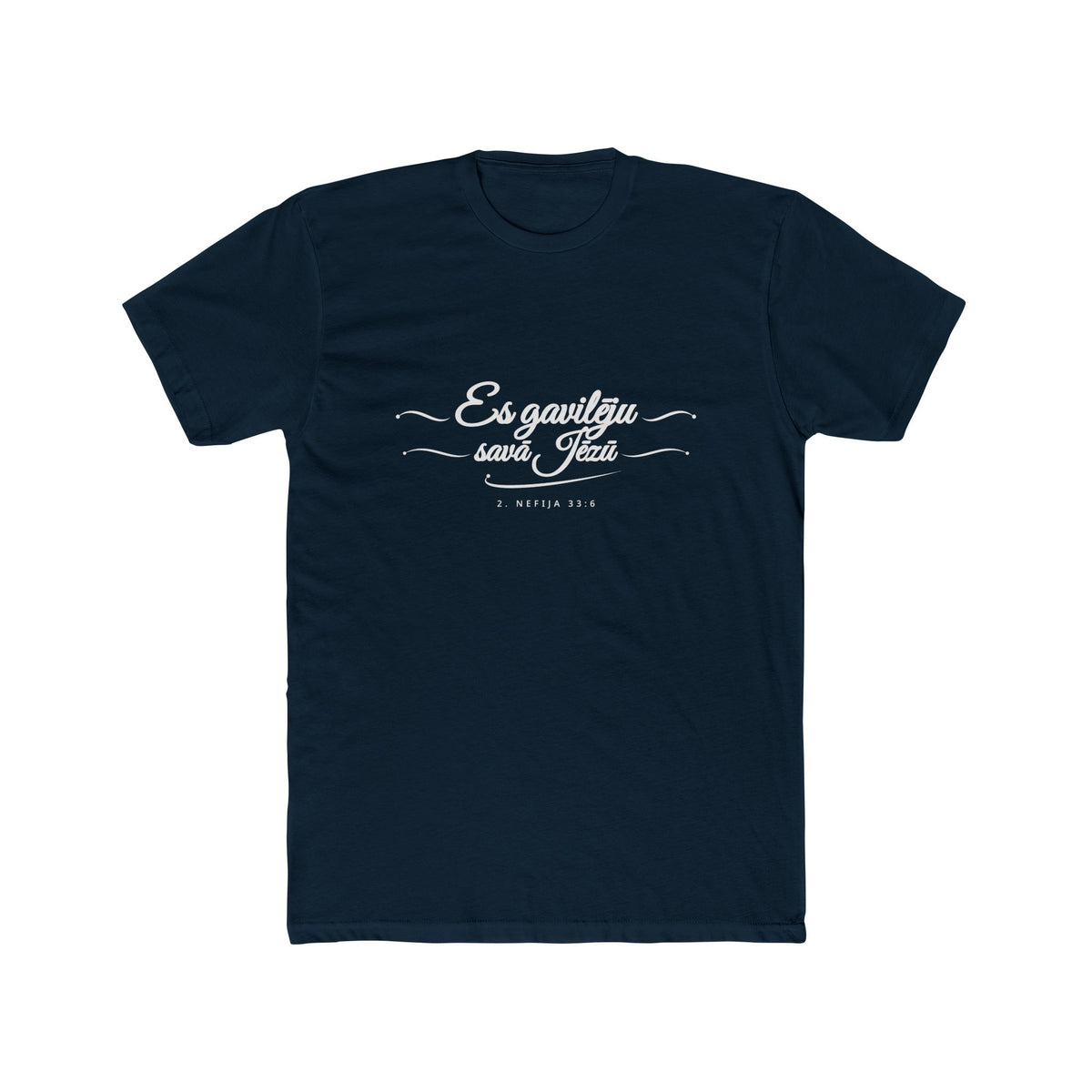 I Glory in My Jesus script shirt in Latvian, white ink on Midnight Navy: “Es gavilēju savā Jēzū”, 2. Nefija 33:6