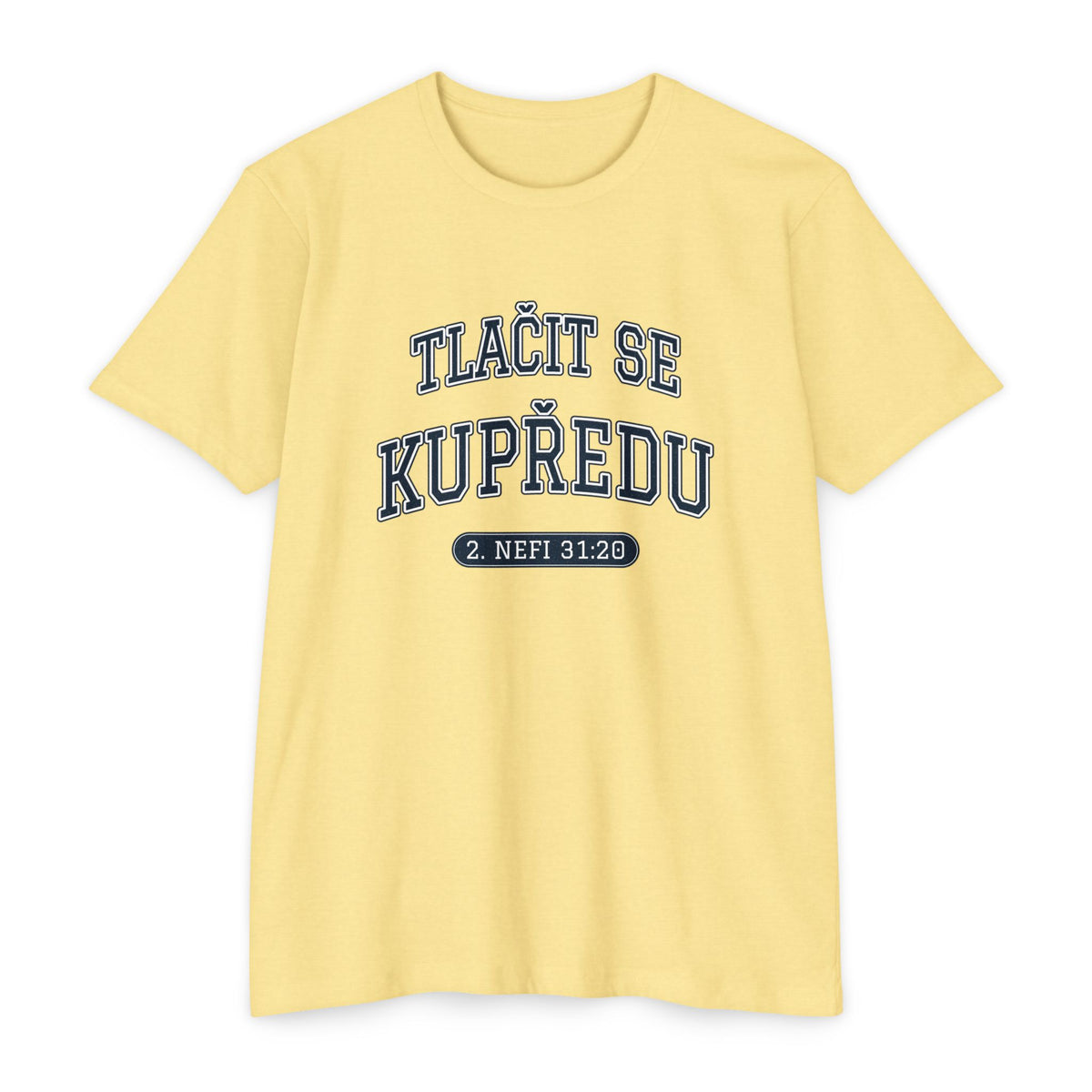 Press Forward shirt in Czech on Banana Cream: “TLAČIT SE KUPŘEDU”, 2. Nefi 31:20