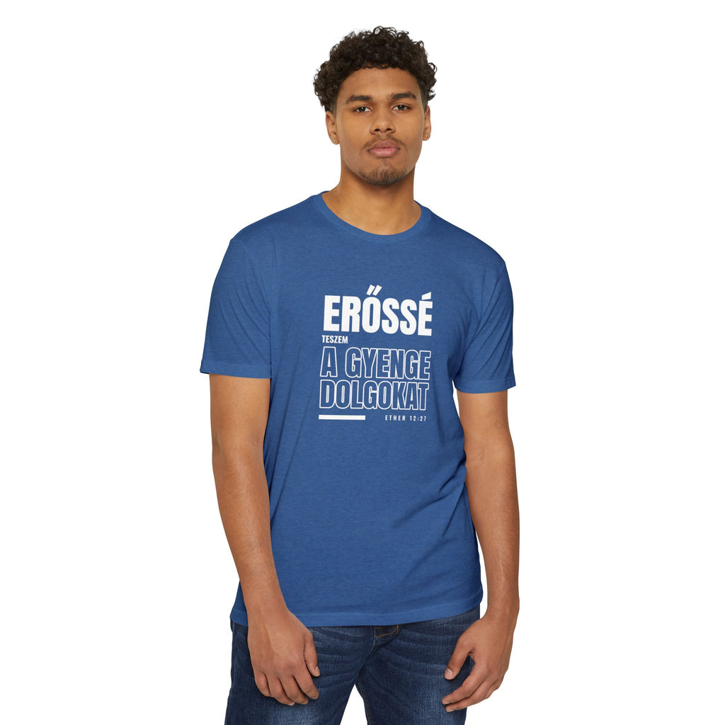 Weak Things Become Strong Shirt – Hungarian