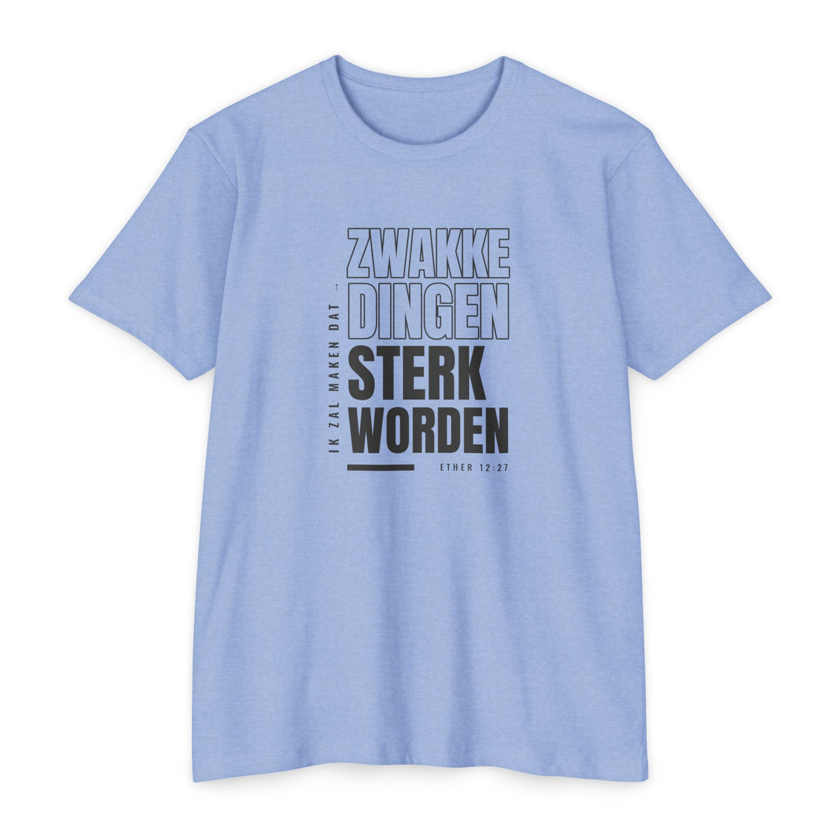 Weak Things Become Strong shirt in Dutch on Heather Columbia Blue: “Ik zal maken dat zwakke dingen sterk worden”, Ether 12:27