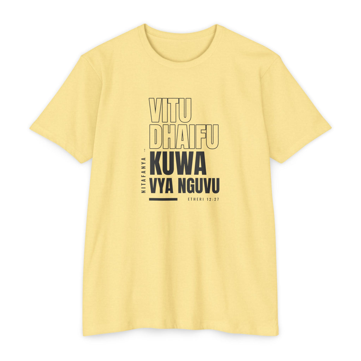 Weak Things Become Strong Shirt – Swahili