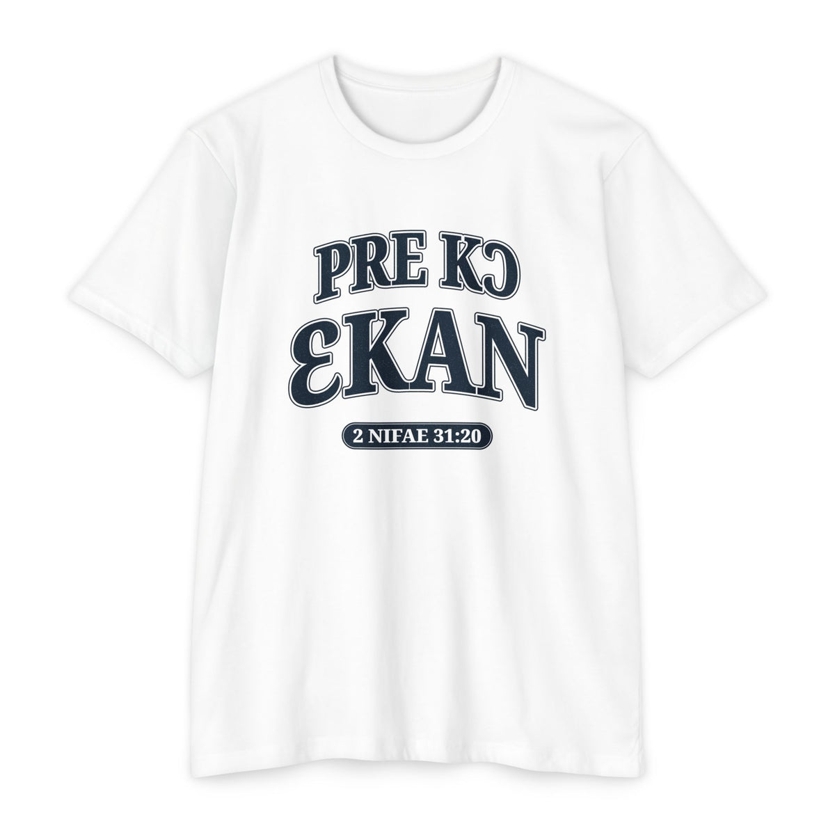 Press Forward shirt in Twi on White: “PRE KƆ ƐKAN”, 2 Nifae 31:20
