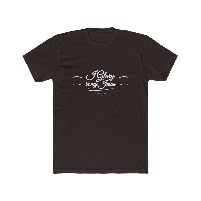 I Glory in My Jesus script shirt in English, white ink on Dark Chocolate: “I glory in my Jesus”, 2 Nephi 33:6