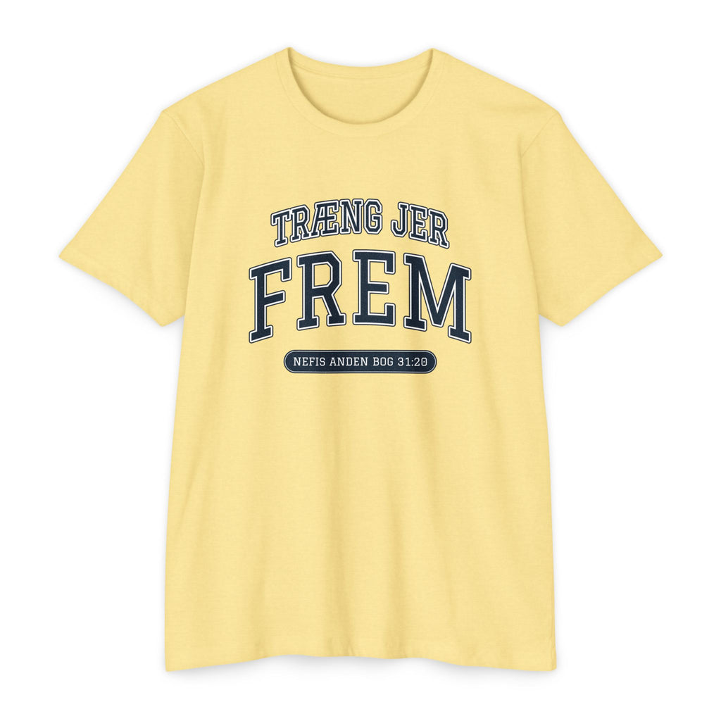 Press Forward shirt in Danish on Banana Cream: “TRÆNG JER FREM”, Nefis Anden Bog 31:20