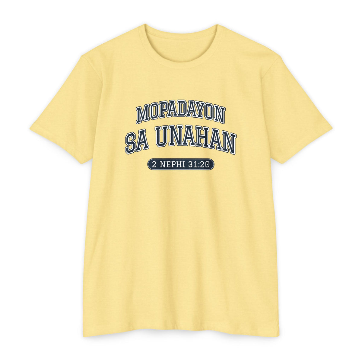 Press Forward shirt in Cebuano on Banana Cream: “MOPADAYON SA UNAHAN”, 2 Nephi 31:20