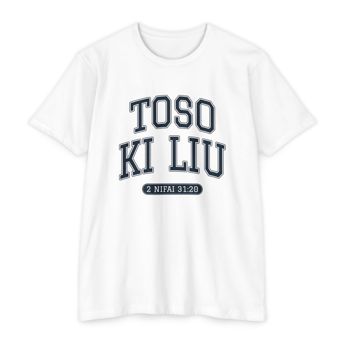 Press Forward shirt in Fijian on White: “TOSO KI LIU”, 2 Nifai 31:20