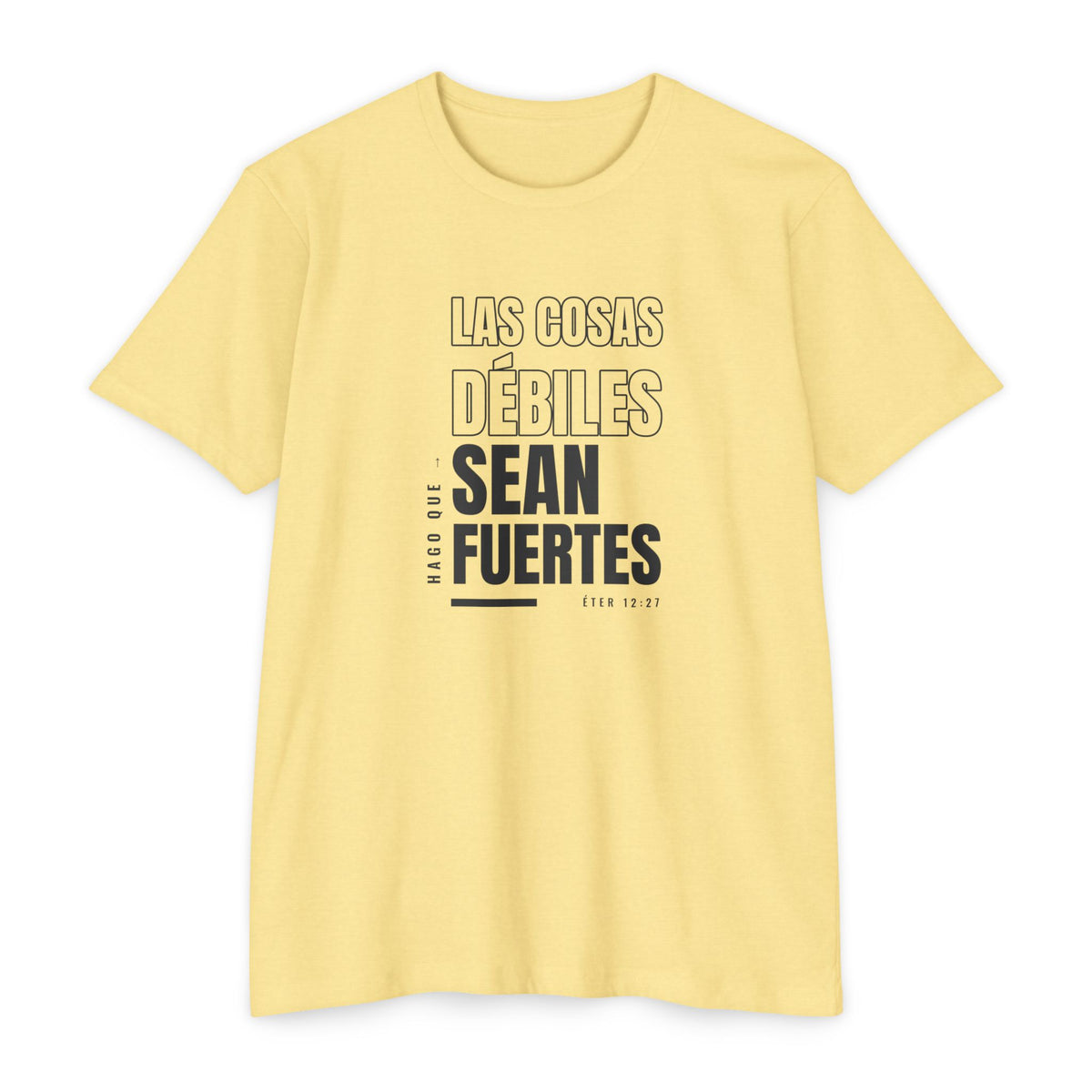 Weak Things Become Strong Shirt – Spanish