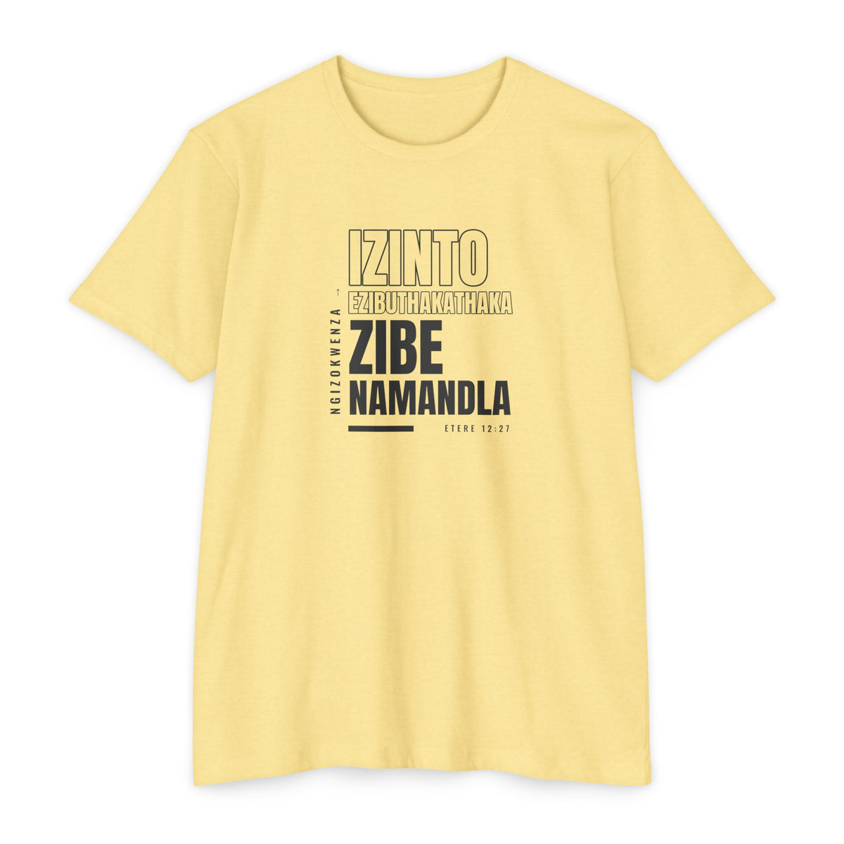 Weak Things Become Strong shirt in Zulu on Banana Cream: “Ngizokwenza izinto ezibuthakathaka zibe namandla”, Etere 12:27