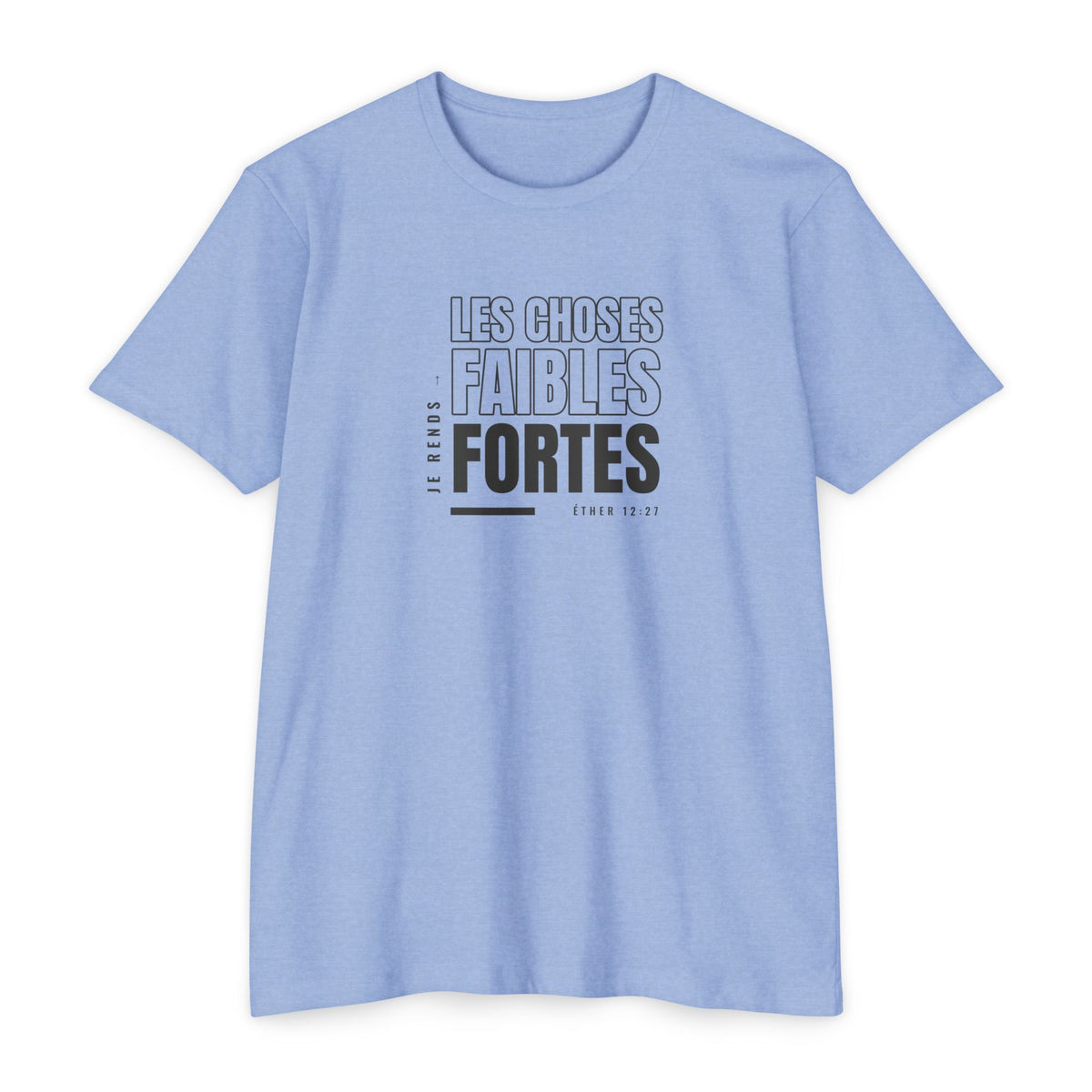 Weak Things Become Strong shirt in French on Heather Columbia Blue: “Je rends les choses faibles fortes”, Éther 12:27