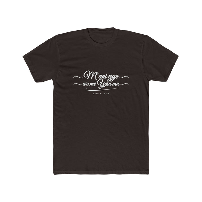I Glory in My Jesus script shirt in Twi, white ink on Dark Chocolate: “M’ani gye wɔ me Yesu mu”, 2 Nifae 33:6