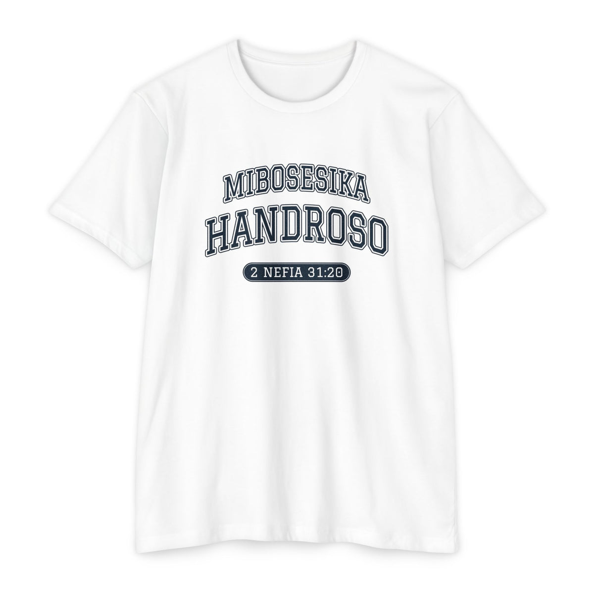 Press Forward shirt in Malagasy on White: “MIBOSESIKA HANDROSO”, 2 Nefia 31:20