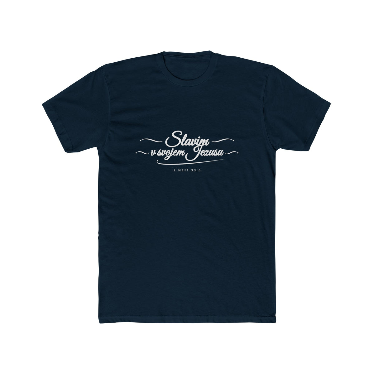 I Glory in My Jesus script shirt in Slovenian, white ink on Midnight Navy: “Slavim v svojem Jezusu”, 2 Nefi 33:6
