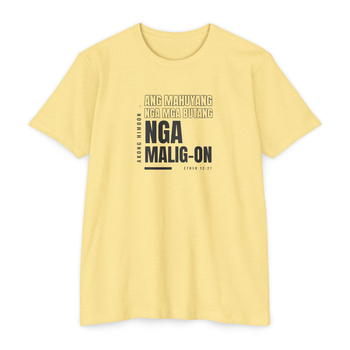 Weak Things Become Strong shirt in Cebuano on Banana Cream: “Akong himoon ang mahuyang nga mga butang nga malig-on”, Ether 12:27