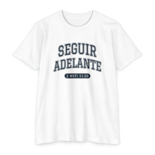Press Forward shirt in Spanish on White: “SEGUIR ADELANTE”, 2 Nefi 31:20