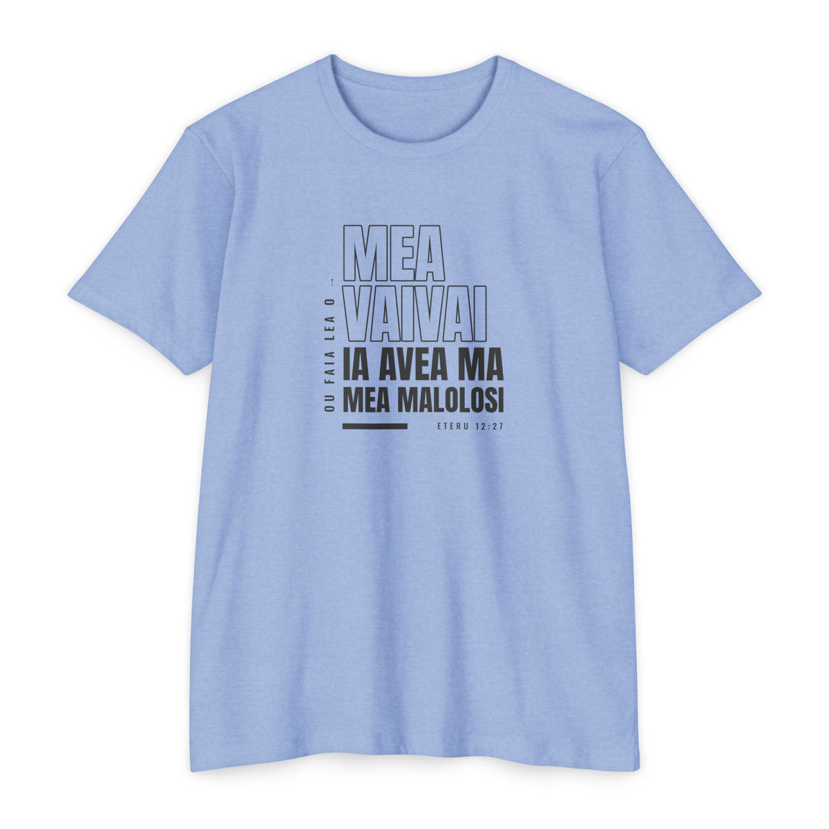 Weak Things Become Strong shirt in Samoan on Heather Columbia Blue: “Ou faia lea o mea vaivai ia avea ma mea malolosi”, Eteru 12:27
