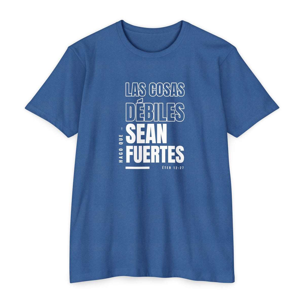 Weak Things Become Strong Shirt in Spanish | Ether 12:27 – WEAK THINGS