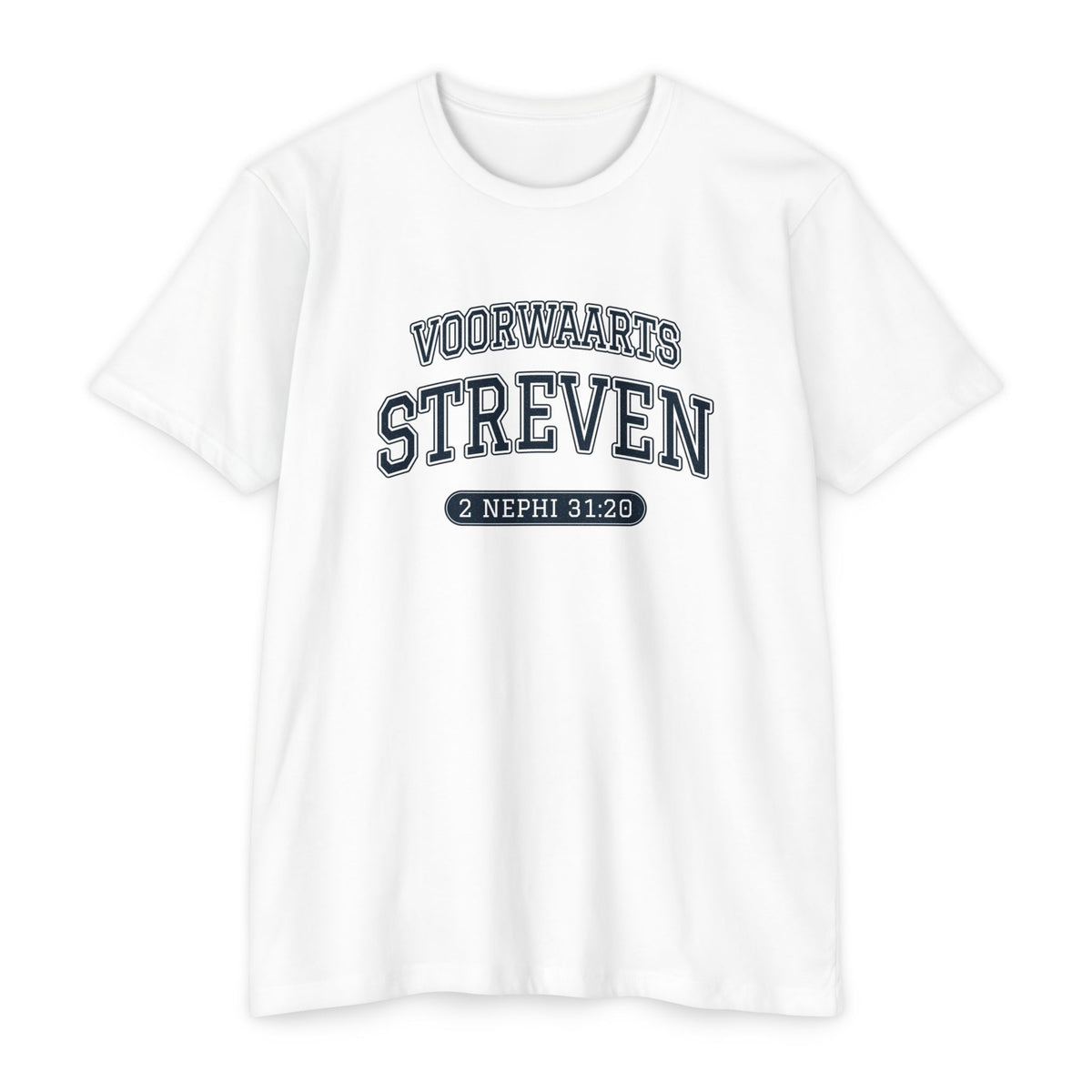 Press Forward shirt in Dutch on White: “VOORWAARTS STREVEN”, 2 Nephi 31:20