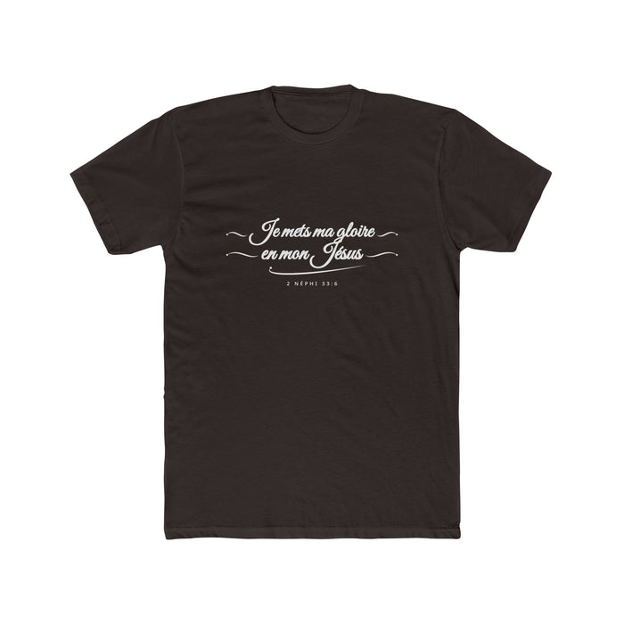 I Glory in My Jesus script shirt in French, white ink on Dark Chocolate: “Je mets ma gloire en mon Jésus”, 2 Néphi 33:6