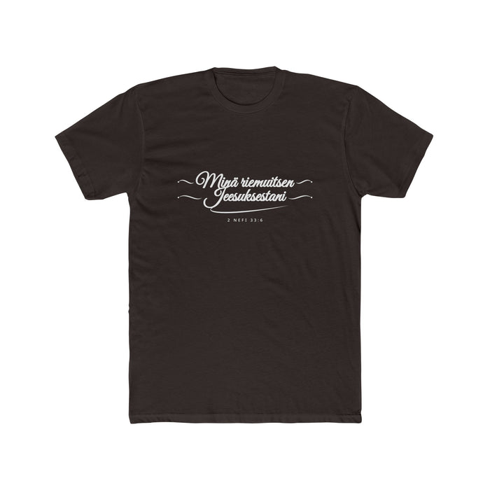 I Glory in My Jesus script shirt in Finnish, white ink on Dark Chocolate: “Minä riemuitsen Jeesuksestani”, 2 Nefi 33:6