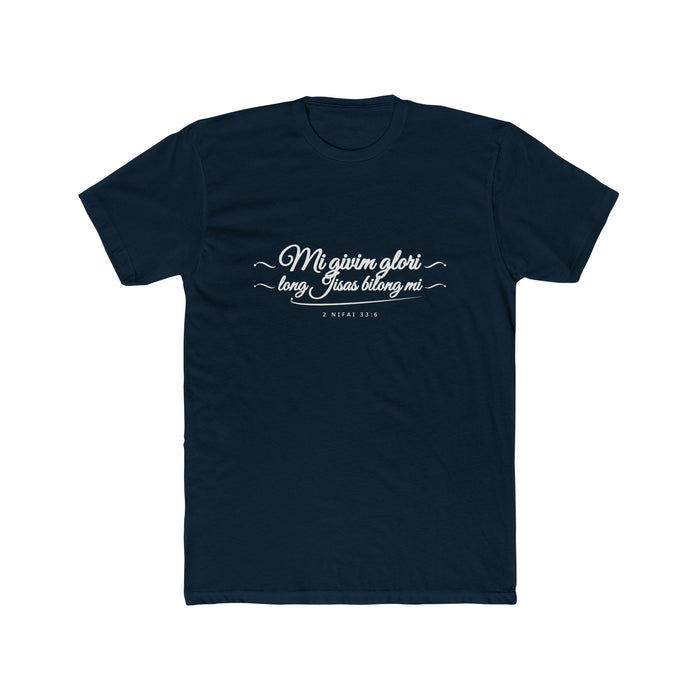 I Glory in My Jesus script shirt in Tok Pisin, white ink on Midnight Navy: “Mi givim glori long Jisas bilong mi”, 2 Nifai 33:6