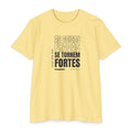 Weak Things Become Strong Shirt – Portuguese