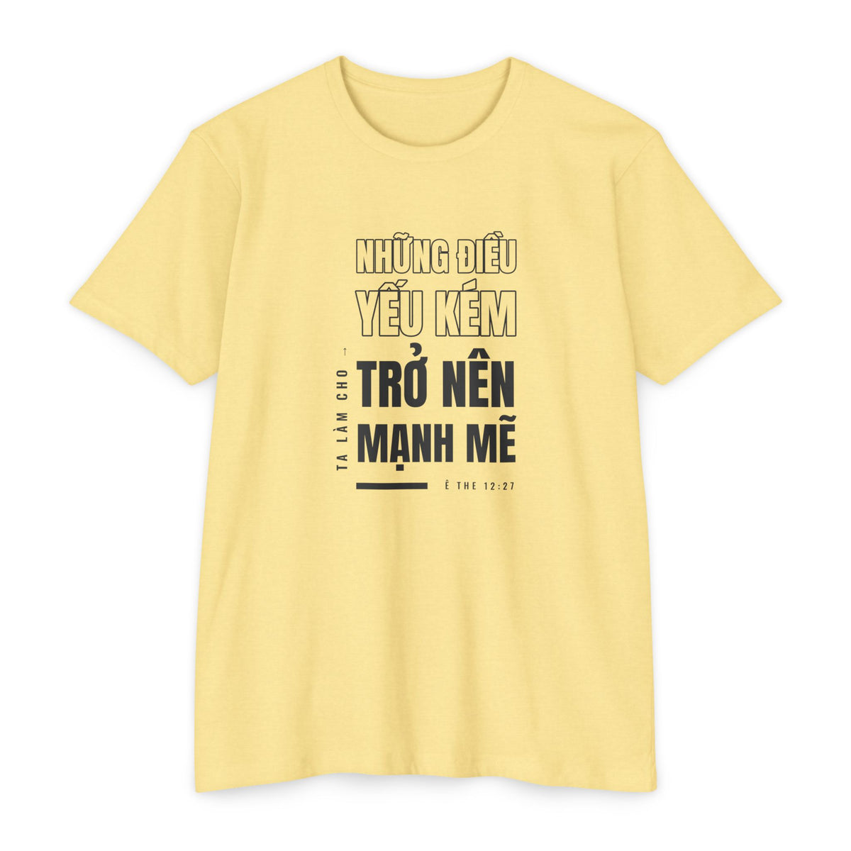 Weak Things Become Strong Shirt – Vietnamese