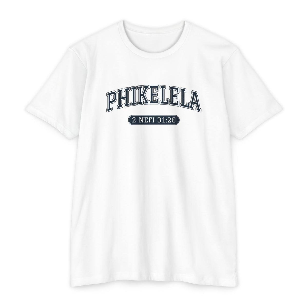 Press Forward shirt in Zulu on White: “PHIKELELA”, 2 Nefi 31:20