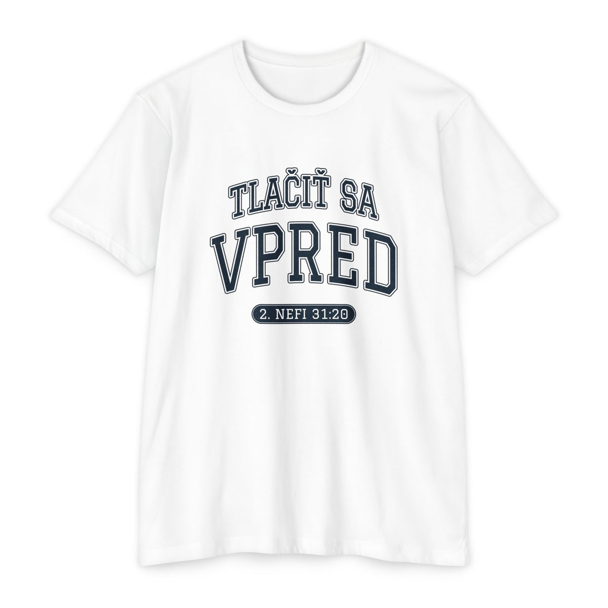 Press Forward shirt in Slovak on White: “TLAČIŤ SA VPRED”, 2. Nefi 31:20