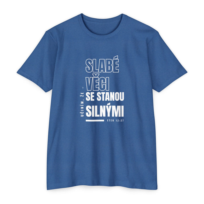 Weak Things Become Strong shirt in Czech on Heather Cool Blue: “Učiním, že slabé věci se stanou silnými”, Eter 12:27