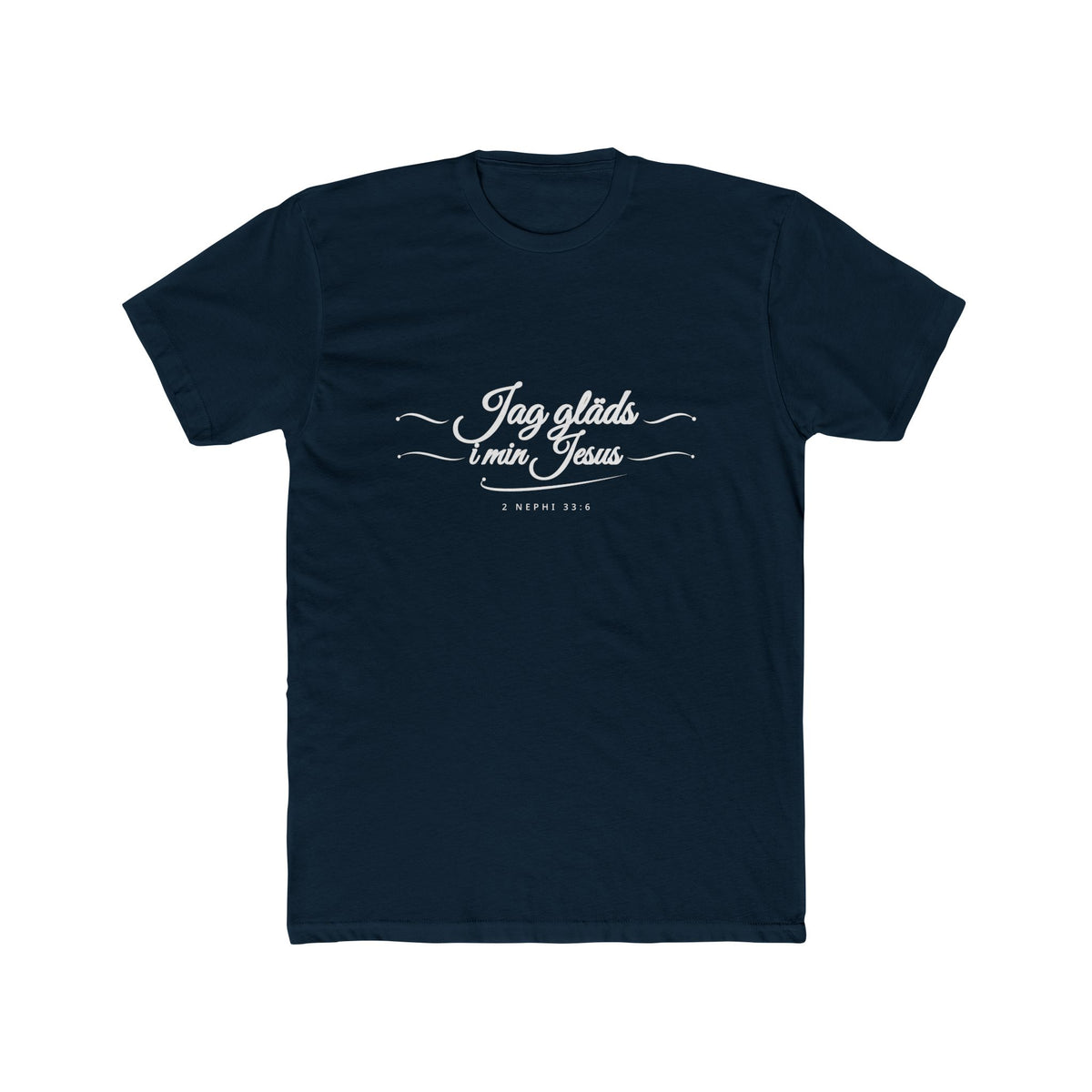 I Glory in My Jesus script shirt in Swedish, white ink on Midnight Navy: “Jag gläds i min Jesus”, 2 Nephi 33:6