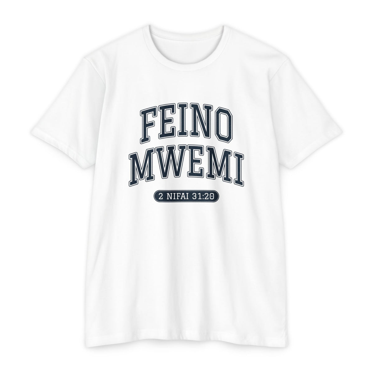 Press Forward shirt in Chuukese on White: “FEINO MWEMI”, 2 Nifai 31:20
