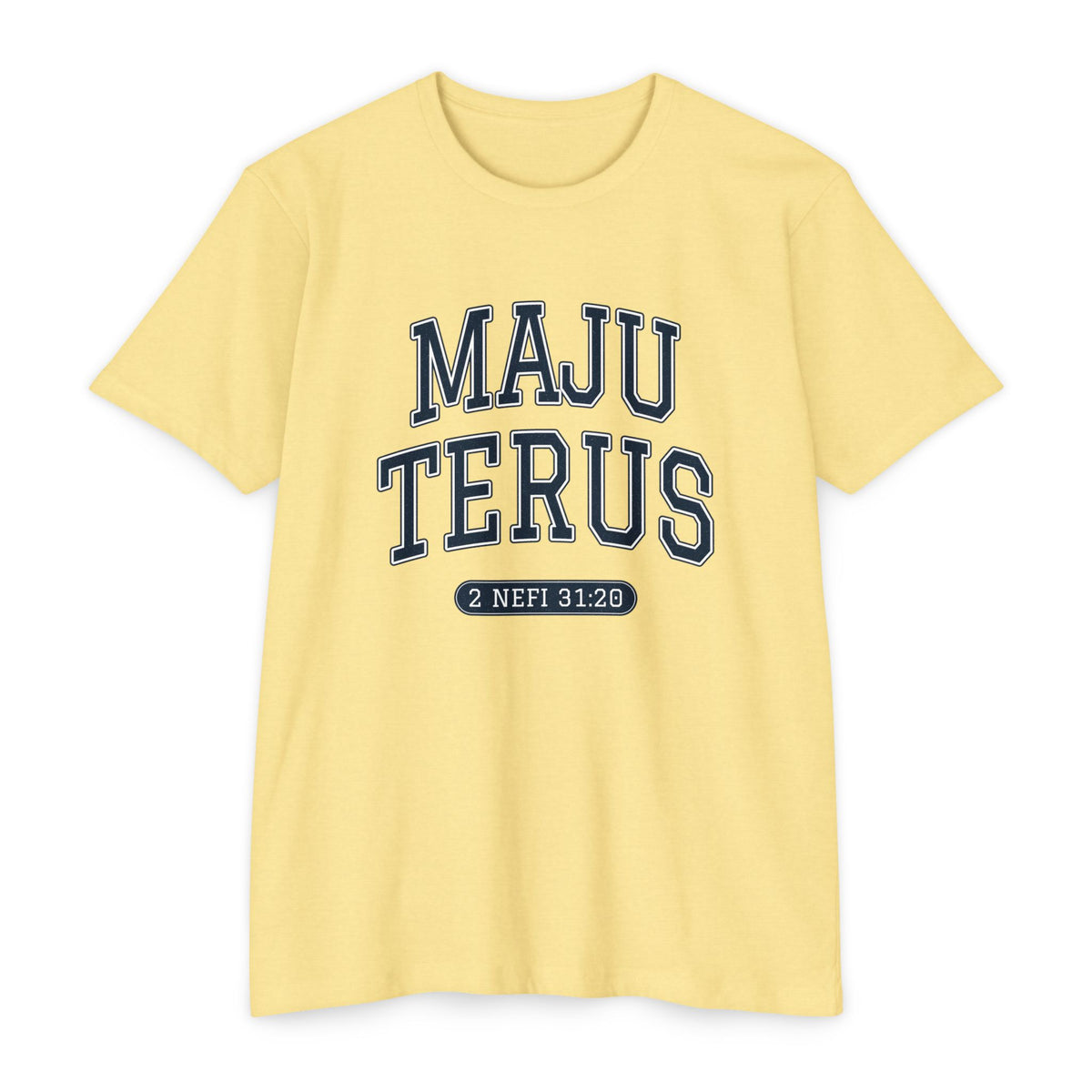 Press Forward shirt in Indonesian on Banana Cream: “MAJU TERUS”, 2 Nefi 31:20