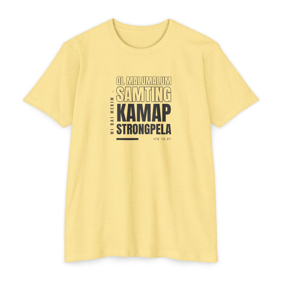 Weak Things Become Strong Shirt – Tok Pisin