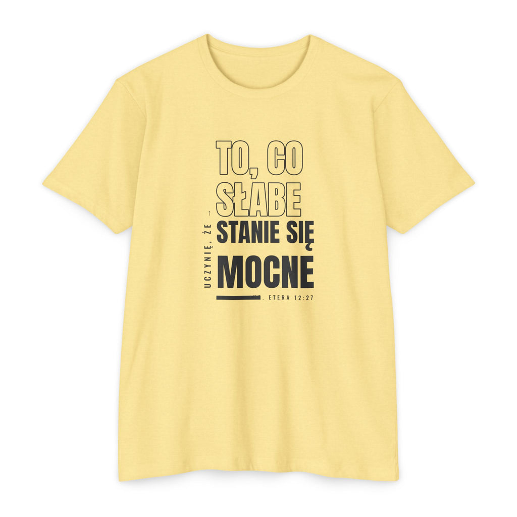 Weak Things Become Strong Shirt – Polish