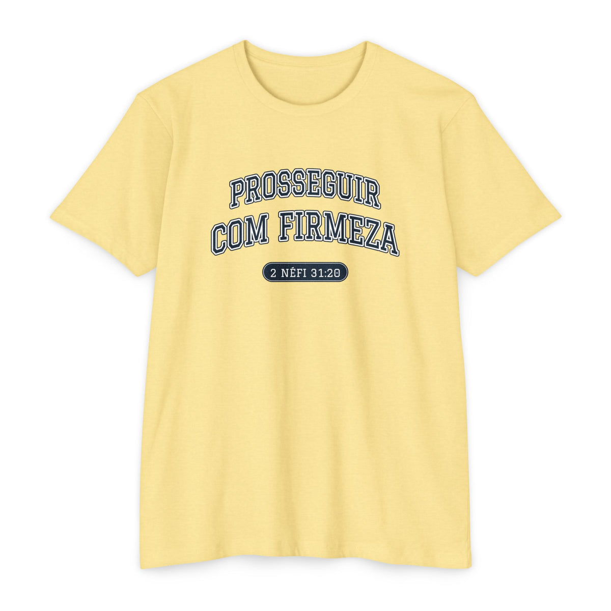 Press Forward shirt in Portuguese on Banana Cream: “PROSSEGUIR COM FIRMEZA”, 2 Néfi 31:20