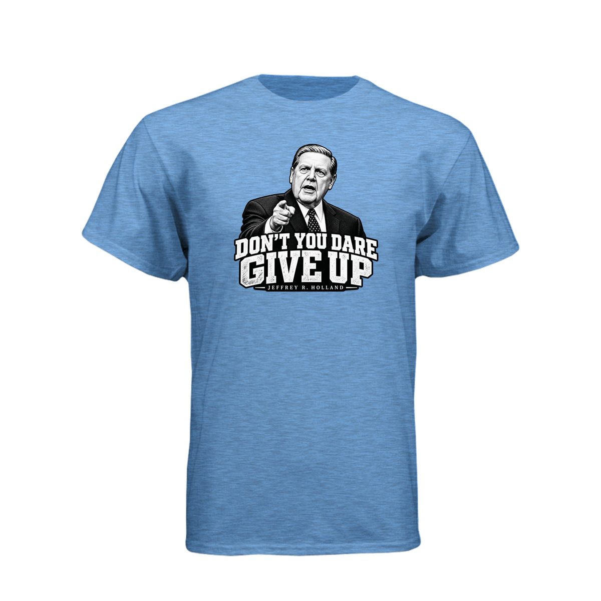 Elder Jeffrey R. Holland Don't You Dare Give Up LDS t-shirt featuring apostle and powerful encouragement message - product view 3