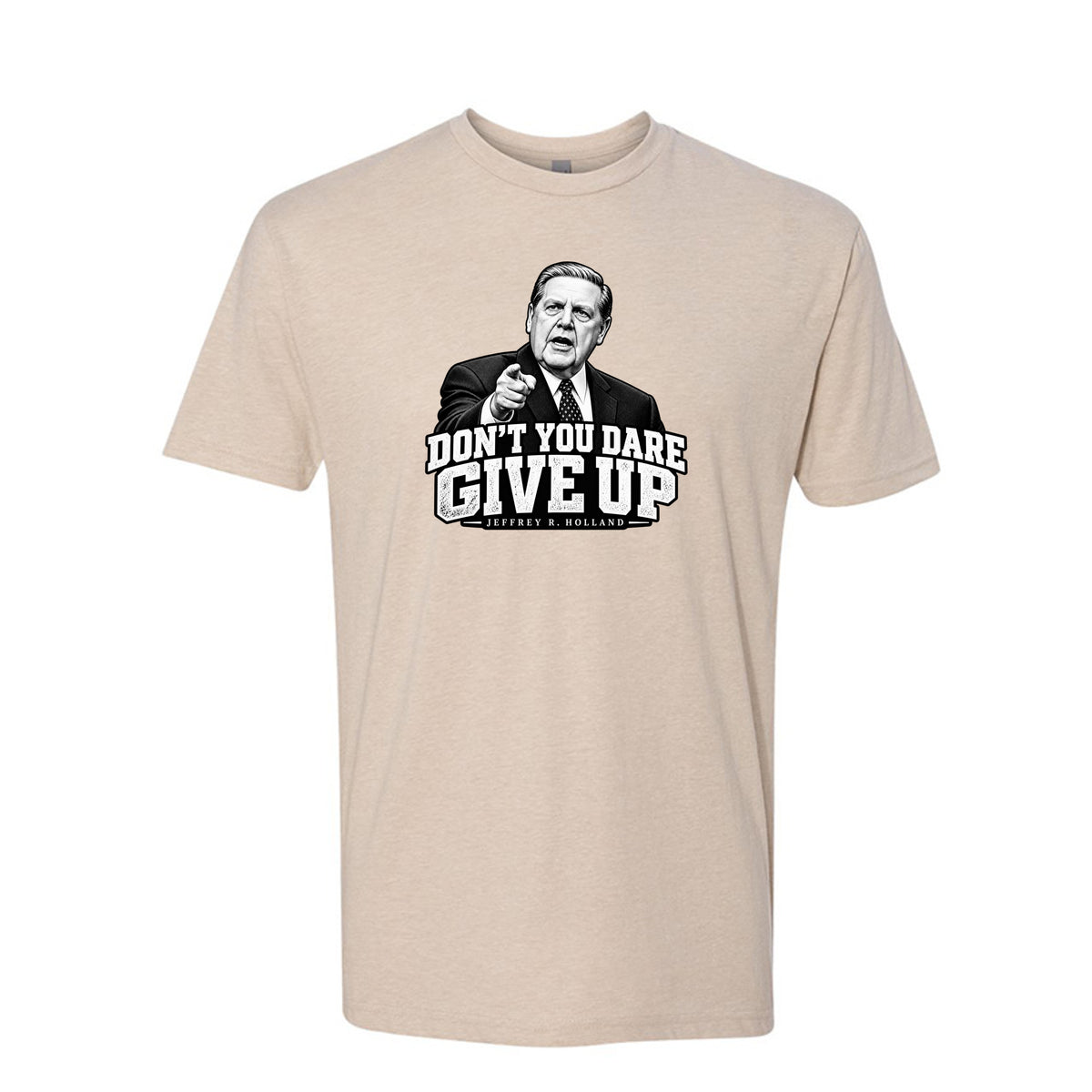 Elder Jeffrey R. Holland Don't You Dare Give Up LDS t-shirt featuring apostle and powerful encouragement message - product view 4