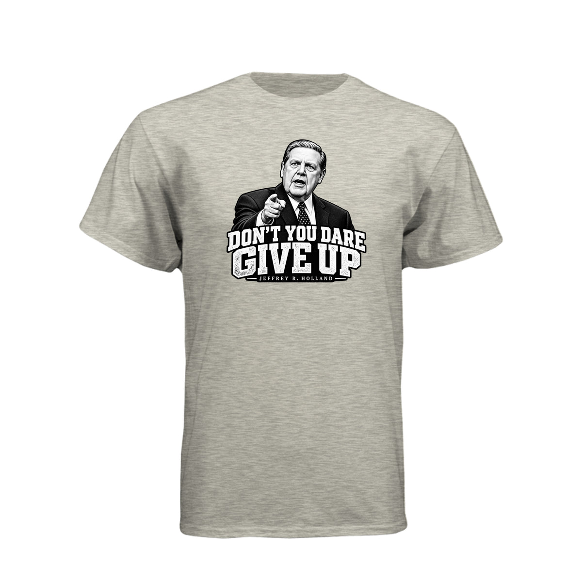 Elder Jeffrey R. Holland Don't You Dare Give Up LDS t-shirt featuring apostle and powerful encouragement message - product view 8