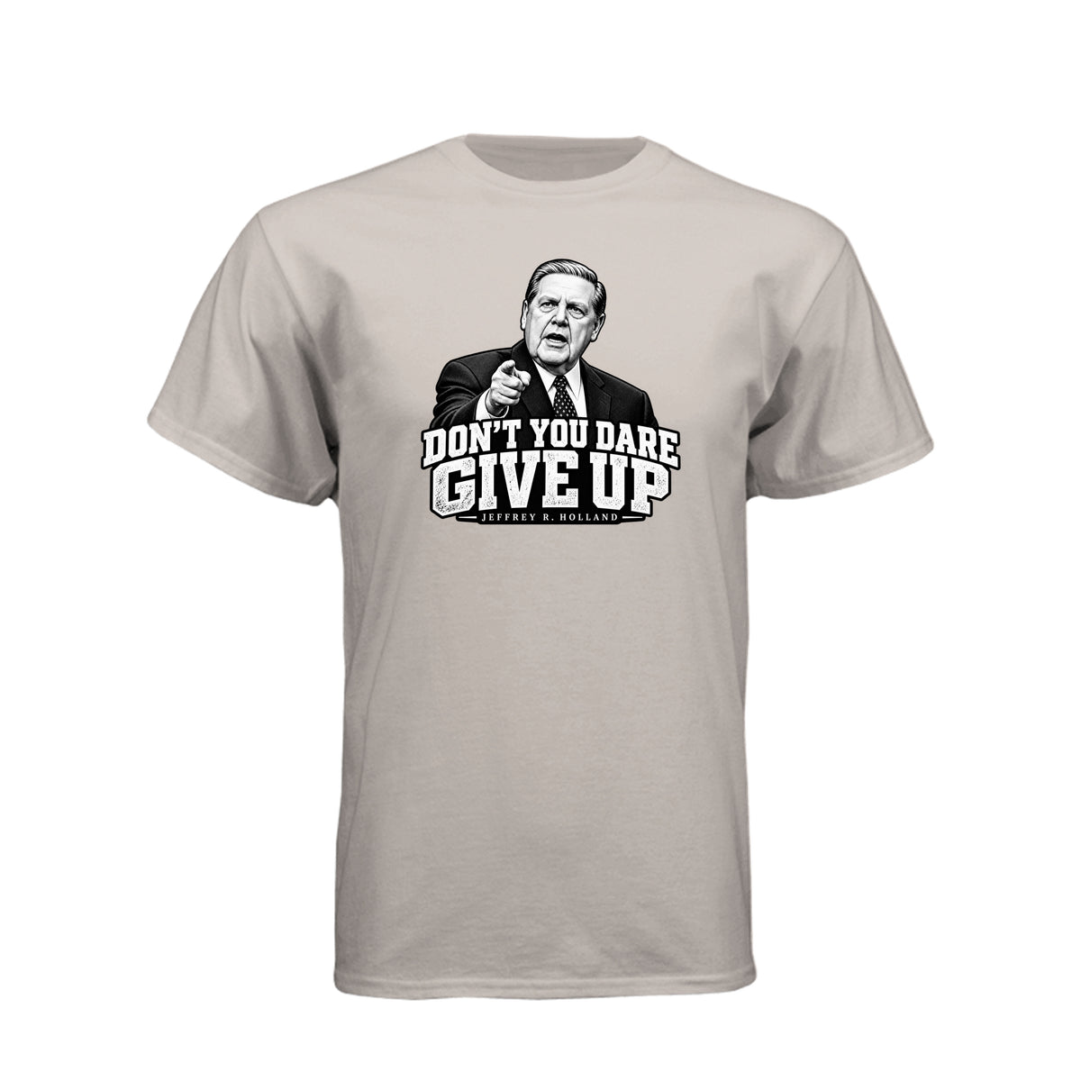 Elder Jeffrey R. Holland Don't You Dare Give Up LDS t-shirt featuring apostle and powerful encouragement message - product view 14