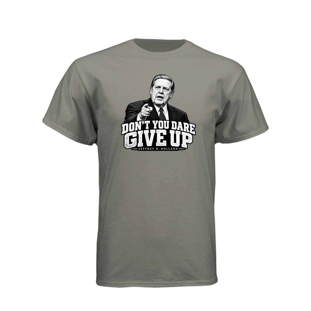 Elder Jeffrey R. Holland Don't You Dare Give Up LDS t-shirt featuring apostle and powerful encouragement message - product view 15