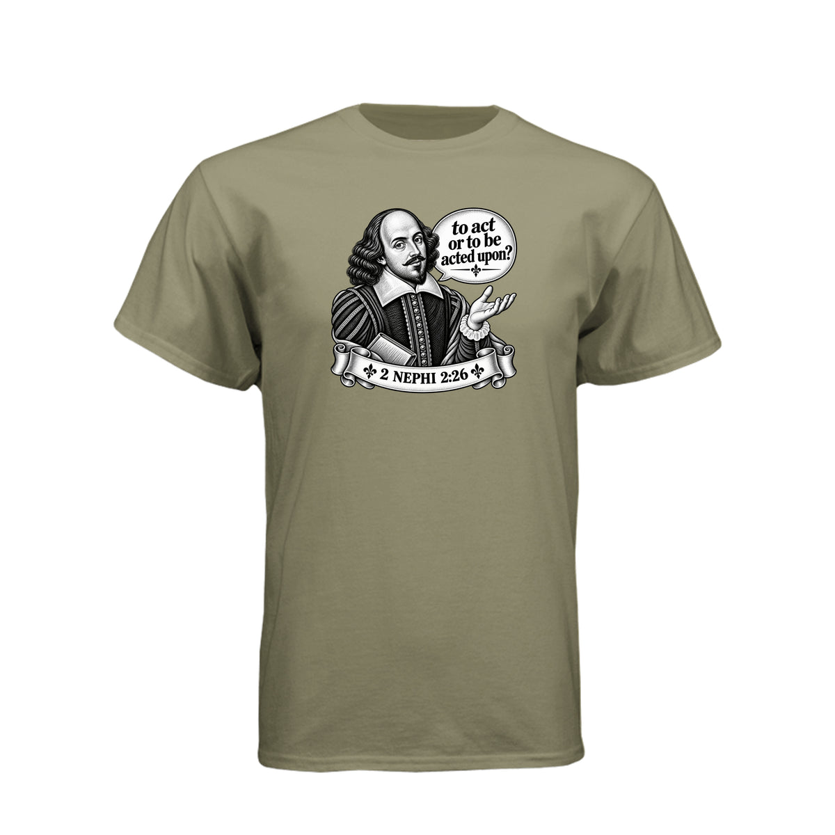 Shakespeare To Act Or To Be Acted Upon LDS t-shirt featuring Book of Mormon principle and literary humor - product view 9