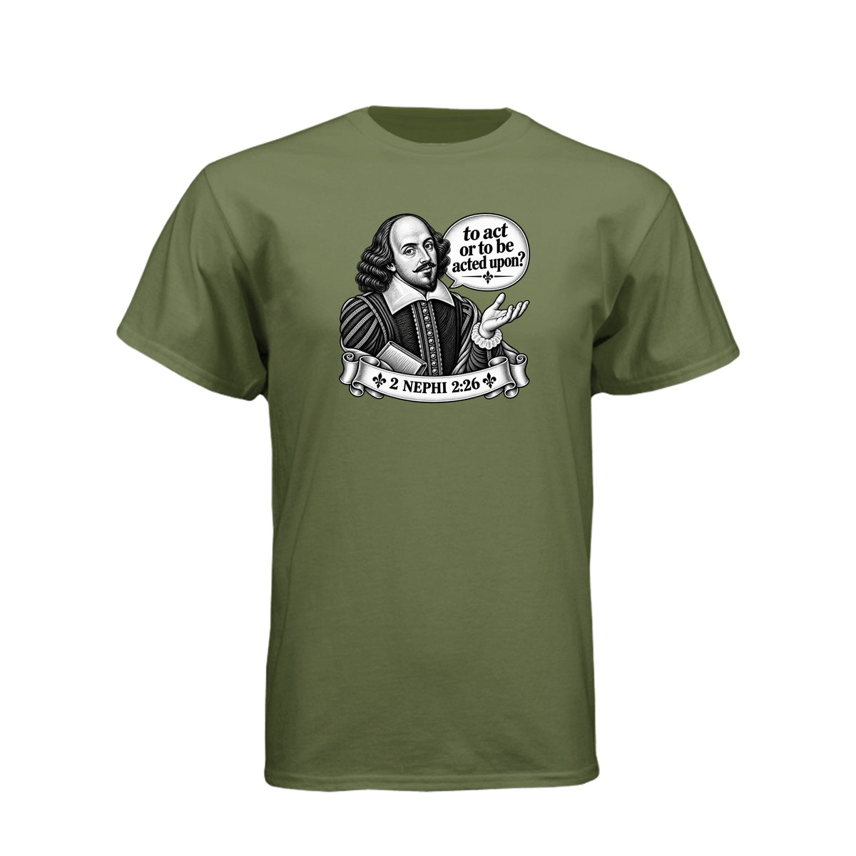 Shakespeare To Act Or To Be Acted Upon LDS t-shirt featuring Book of Mormon principle and literary humor - product view 10